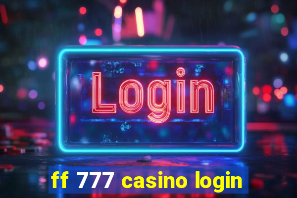 ff 777 casino login